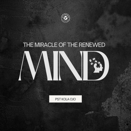 The Miracle of The Renewed Mind Part 3